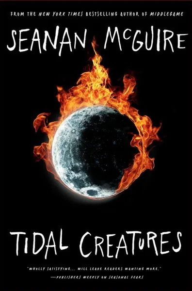 Cover of Tidal Creatures by Seanan McGuire