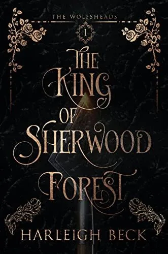 Cover of The King of Sherwood Forest by Harleigh Beck