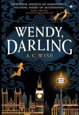 Cover of Wendy, Darling by A.C. Wise