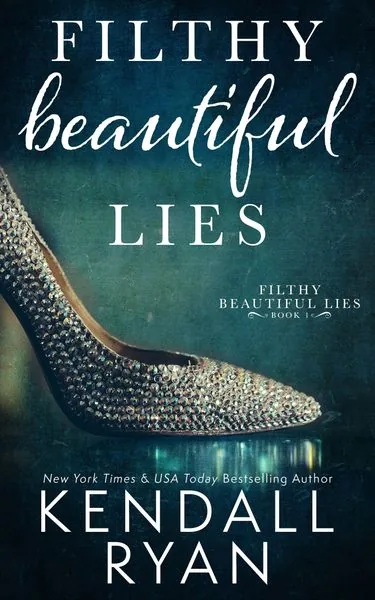 Cover of Filthy Beautiful Lies by Kendall Ryan