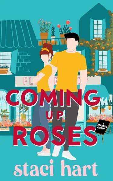 Cover of Coming Up Roses by Staci Hart