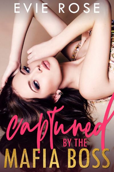 Cover of Captured by the Mafia Boss by Evie Rose