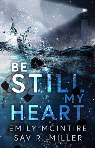 Cover of Be Still My Heart by Sav R. Miller, Emily McIntire