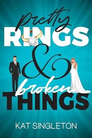 Cover of Pretty Rings & Broken Things by Kat Singleton