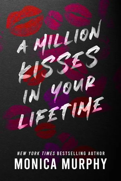 Cover of A Million Kisses in Your Lifetime by Monica Murphy