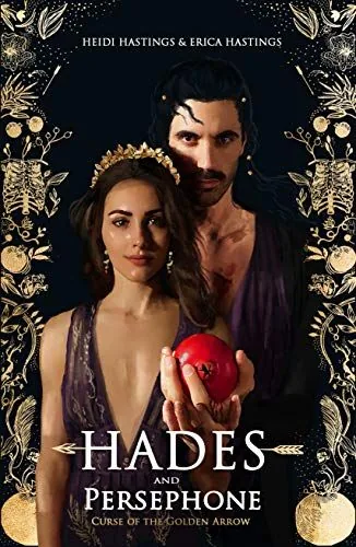 Cover of Hades and Persephone: Curse of the Golden Arrow by Heidi Hastings, Erica Hastings