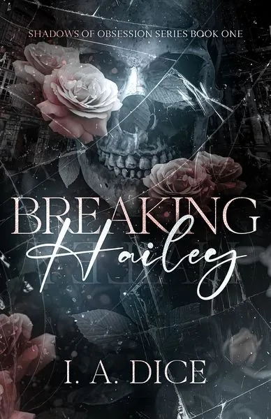Cover of Breaking Hailey by I.A. Dice