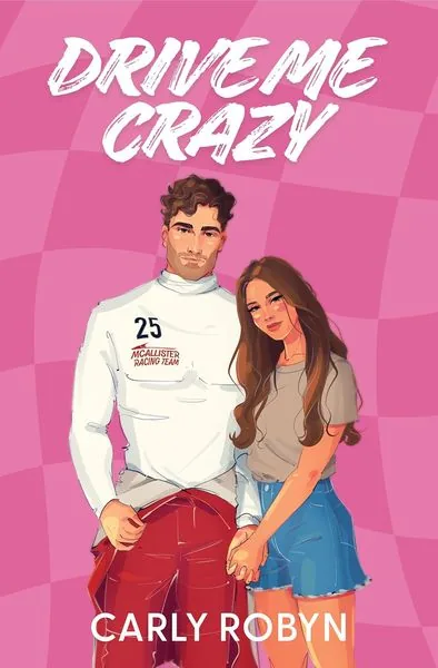 Cover of Drive Me Crazy by Carly Robyn