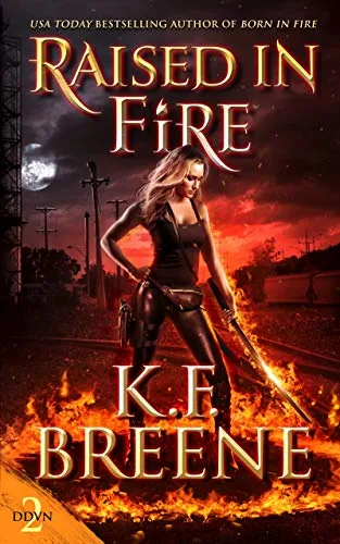 Cover of Raised in Fire by K.F. Breene