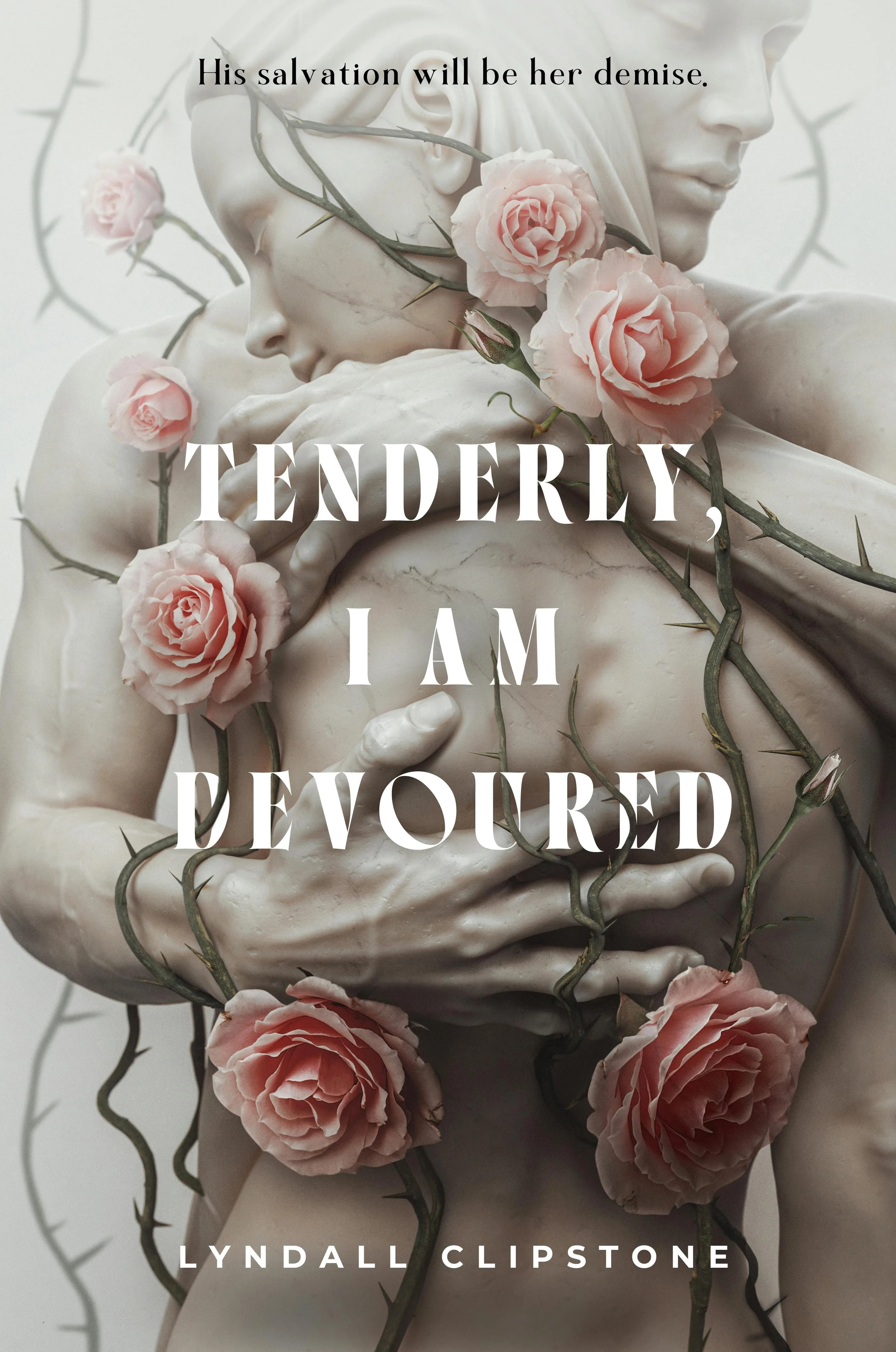 Cover of Tenderly, I Am Devoured by Lyndall Clipstone