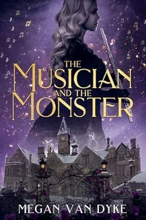 Cover of The Musician and the Monster by Megan Van Dyke