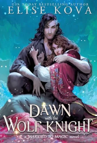 Cover of A Dawn with the Wolf Knight by Elise Kova