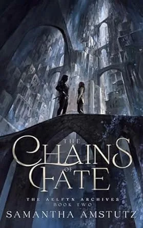 Portada de The Chains of Fate, de Samantha Amstutz