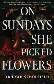 Portada de On Sundays She Picked Flowers, de Yah-Yah Scholfield