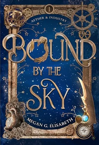 Cover of Bound by the Sky by Megan G. Elisabeth