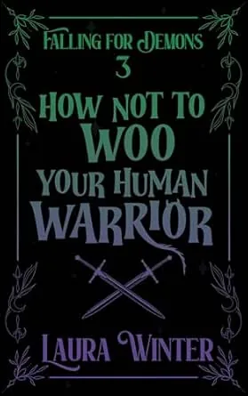 Cover of How Not to Woo Your Human Warrior by Laura Winter