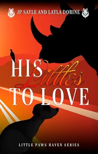 Cover of His Littles To Love by J.P. Sayle, Layla Dorine