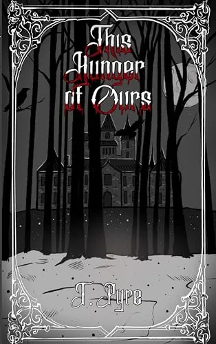 Cover of This Hunger of Ours by T. Pyre