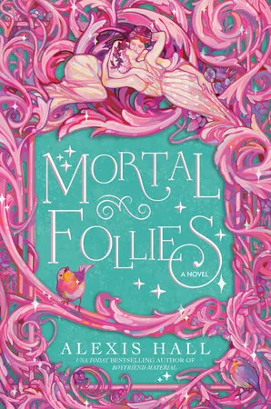 Portada de Mortal Follies, de Alexis Hall