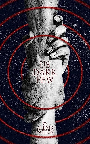 Cover of Us Dark Few by Alexis Patton