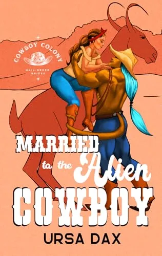 Portada de Married to the Alien Cowboy, de Ursa Dax