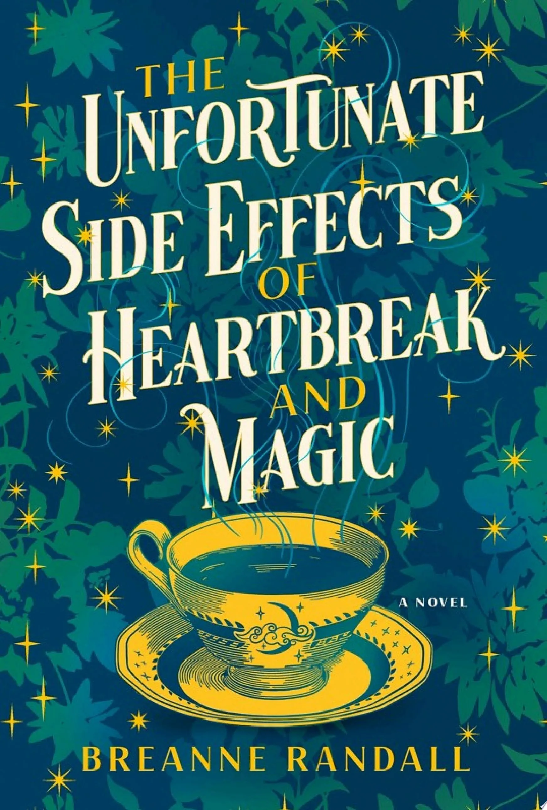 Cover of The Unfortunate Side Effects of Heartbreak and Magic by Breanne Randall