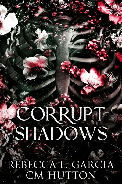 Portada de Corrupt Shadows, de C.M. Hutton, Rebecca L. Garcia