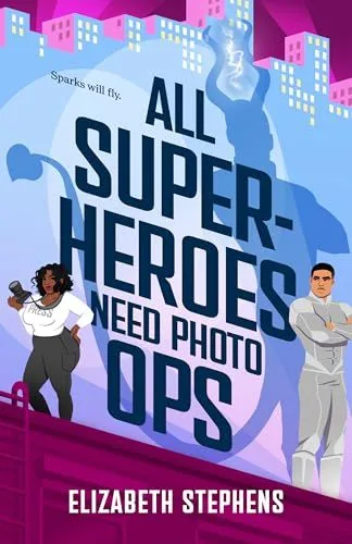 Cover of All Superheroes Need Photo Ops (Supers in the City) by Elizabeth Stephens