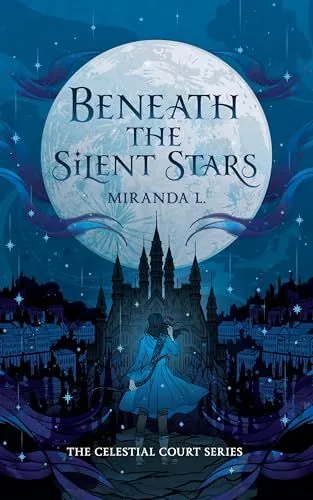 Cover of Beneath the Silent Stars by Miranda L
