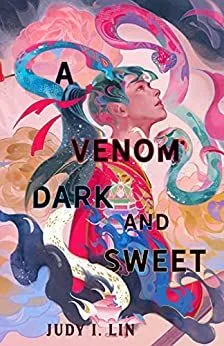 Cover of A Venom Dark and Sweet by Judy I. Lin