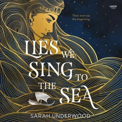 Cover of Lies We Sing to the Sea by Sarah Underwood