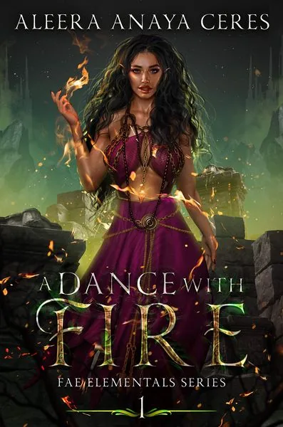 Cover of A Dance With Fire by Aleera Anaya Ceres