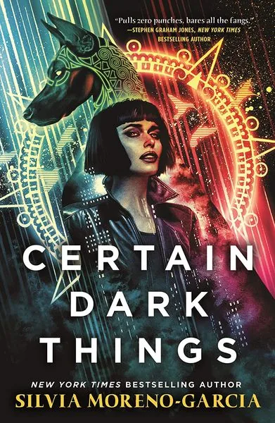 Portada de Certain Dark Things, de Silvia Moreno-Garcia