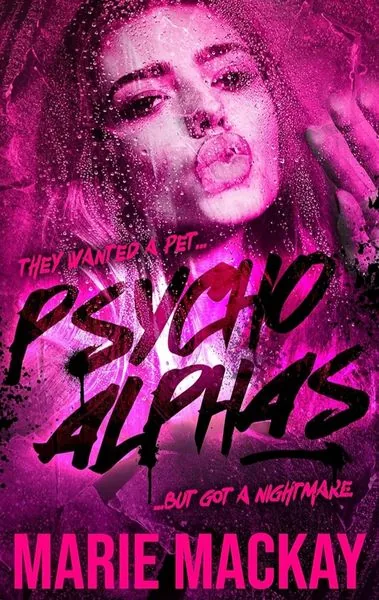 Cover of Psycho Alphas: Part One by Marie Mackay