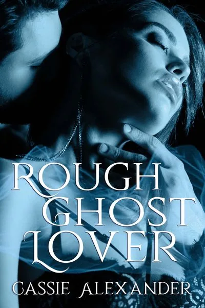 Cover of Rough Ghost Lover by Cassie Alexander