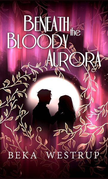 Cover of Beneath the Bloody Aurora by Beka Westrup