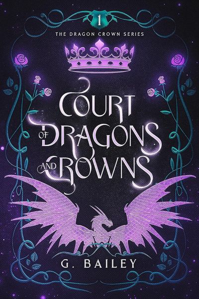 Cover of Court of Dragons and Crowns by G. Bailey