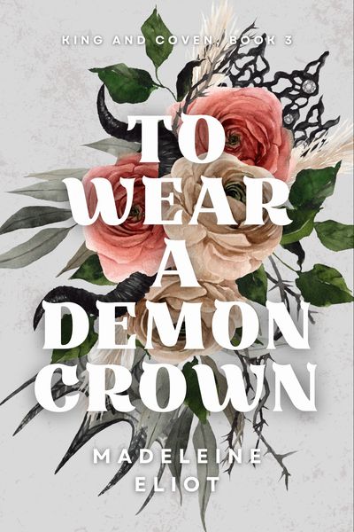 Cover of To Wear a Demon Crown by Madeleine Eliot