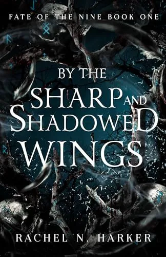 Portada de By the Sharp and Shadowed Wings, de Rachel N. Harker
