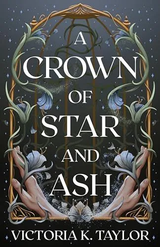 Cover of A Crown of Star and Ash by Victoria K. Taylor