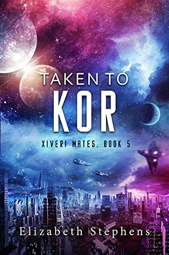 Cover of Taken to Kor by Elizabeth Stephens