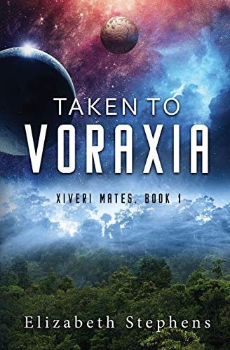 Cover of Taken to Voraxia by Elizabeth Stephens