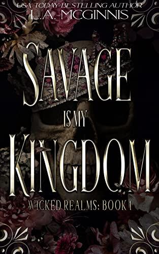 Cover of Savage Is My Kingdom by L.A. McGinnis