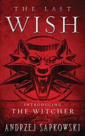 Cover of The Last Wish by Andrzej Sapkowski