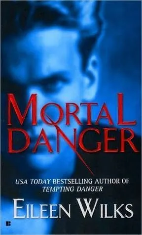 Cover of Mortal Danger by Eileen Wilks